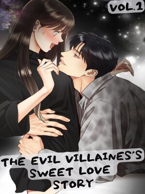 cover image of The Evil Villainess's Sweet Love Story